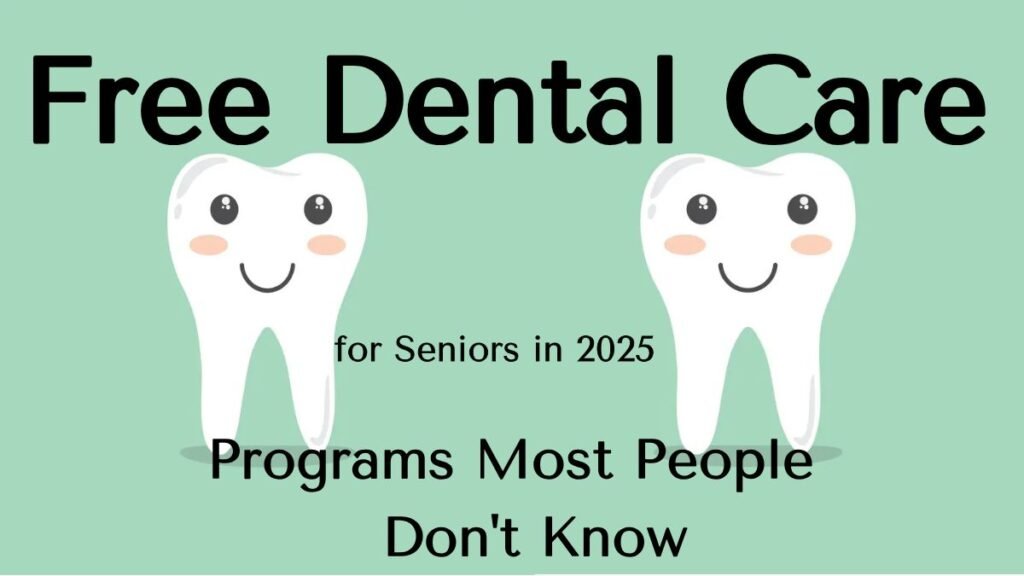 Free and Low-Cost Dental Care for Seniors: Programs You Didn’t Know Existed (2025)
